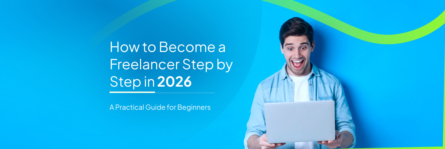 How to Become a Freelancer Step by Step in 2026